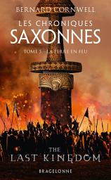 Icon image Les Chroniques saxonnes, T5 : La Terre en feu