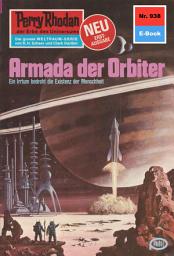Icon image Perry Rhodan 938: Armada der Orbiter: Perry Rhodan-Zyklus "Die kosmischen Burgen"