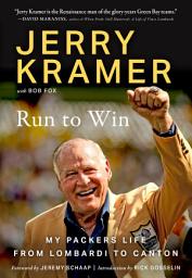 Icon image Run to Win: My Packers Life from Lombardi to Canton
