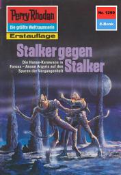 Icon image Perry Rhodan 1290: Stalker gegen Stalker: Perry Rhodan-Zyklus "Chronofossilien - Vironauten"