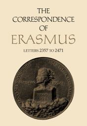 Icon image The Correspondence of Erasmus: Letters 2357 to 2471, Volume 17