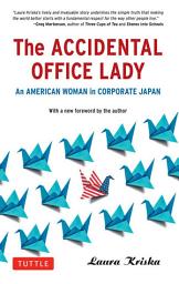 Icon image Accidental Office Lady: An American Woman in Corporate Japan