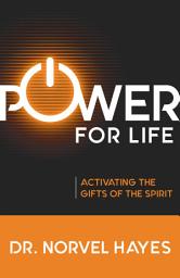 Icon image Power for Life: Activating the Gifts of the Spirit
