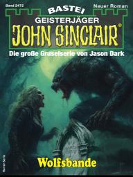 Icon image John Sinclair 2472: Wolfsbande