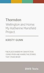 Icon image Thorndon: Wellington and Home: My Katherine Mansfield Project