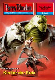 Icon image Perry Rhodan 2323: Kinder der Erde: Perry Rhodan-Zyklus "Terranova"