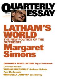 Icon image Quarterly Essay 15 Latham's World: The New Politics of the Outsiders