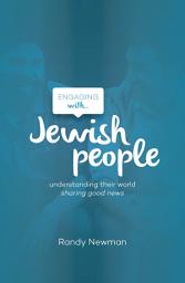 Icon image Engaging with Jewish People: Understanding their world; sharing good news