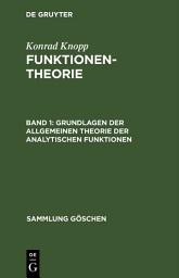 Icon image Grundlagen der allgemeinen Theorie der analytischen Funktionen: Ausgabe 10