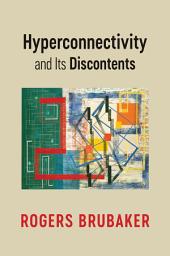 Icon image Hyperconnectivity and Its Discontents