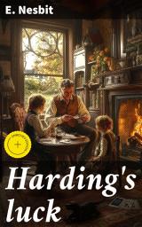Icon image Harding's luck: Enriched edition. A Timeless Tale of Magical Adventures and Self-Discovery