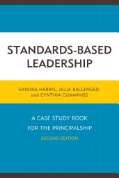 Icon image Standards-Based Leadership: A Case Study Book for the Principalship, Edition 2