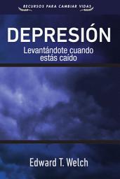Icon image Depresión: Levantándote cuando estás caído