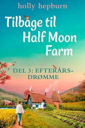 Icon image Tilbage til Half Moon Farm 3: Efterårsdrømme