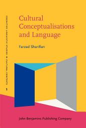 Icon image Cultural Conceptualisations and Language: Theoretical framework and applications