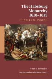 Icon image The Habsburg Monarchy, 1618–1815: Edition 3