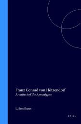 Icon image Franz Conrad von Hötzendorf: Architect of the Apocalypse
