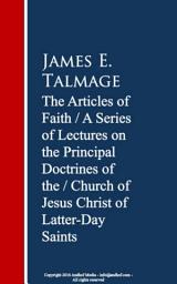 Icon image The Articles of Faith: A Series of Lectures of Christ of Latter-Day Saints