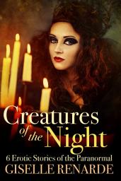 Icon image Creatures of the Night: 6 Erotic Stories of the Paranormal