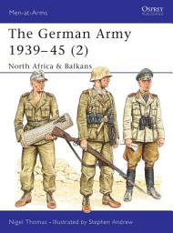 Icon image The German Army 193945 (2): North Africa & Balkans