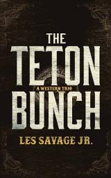 Icon image The Teton Bunch: A Western Trio