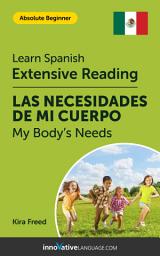 Icon image Spanish Extensive Reading: MY BODY'S NEEDS: Level 2
