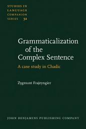 Icon image Grammaticalization of the Complex Sentence: A case study in Chadic