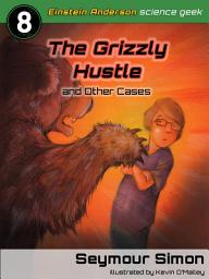 Icon image The Grizzly Hustle and Other Cases