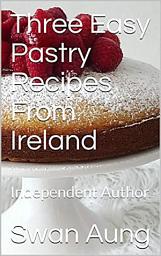 Icon image Three Easy Pastry Recipes From Ireland: Independent Author