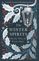 Icon image The Winter Spirits: Ghostly Tales for Frosty Nights
