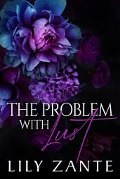 Icon image The Problem with Lust