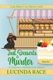 Icon image Just Desserts & Murder: A Temperance Matthews Cozy Mystery
