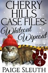 Icon image Cherry Hills Case Files: Whiteout Wipeout: A Cat Cozy Murder Mystery Whodunit