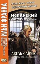 Icon image Испанский с Мигелем де Унамуно. Авель Санчес. История одной страсти = Miguel de Unamuno. Abel Sánchez. Una historia de pasión
