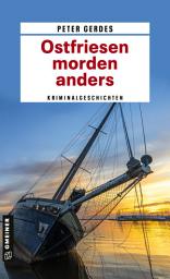 Icon image Ostfriesen morden anders: Kriminalgeschichten