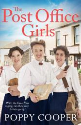 Icon image The Post Office Girls: Book One in a heartwarming and uplifting new wartime saga series