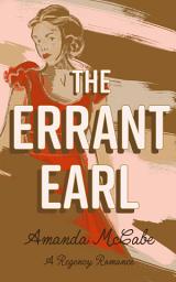 Icon image The Errant Earl: Regency Romance