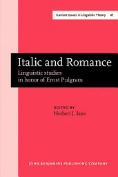 Icon image Italic and Romance: Linguistic studies in honor of Ernst Pulgram