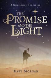 Icon image The Promise and the Light: A Christmas Retelling