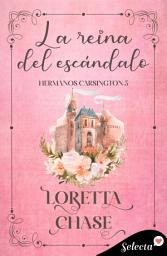 Icon image La reina del escándalo (Hermanos Carsington 5)