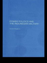 Icon image Power Politics and the Indonesian Military