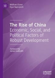 Icon image The Rise of China: Economic, Social, and Political Factors of Robust Development