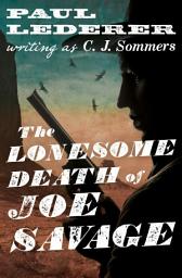 Icon image The Lonesome Death of Joe Savage