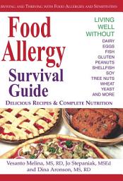 Icon image Food Allergy Survival Guide: Surviving and Thriving with Food Allergies and Sensitivities
