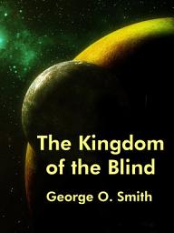 Icon image The Kingdom of the Blind
