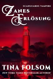 Icon image Zanes Erlösung: Rasante und prickelnde Vampir Romantasy Saga