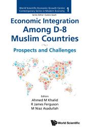 Icon image Economic Integration Among D-8 Muslim Countries: Prospects and Challenges