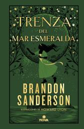 Icon image Trenza del mar Esmeralda: Una novela del Cosmere