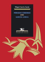 Icon image Miradas cubanas sobre García Lorca