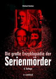 Icon image Die große Enzyklopädie der Serienmörder